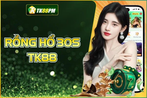 Rồng Hổ 30s TK88 - Trải Nghiệm Tốc Độ, Thắng Lớn Từng Giây